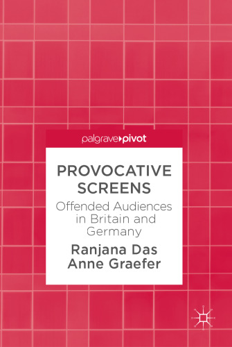 Provocative Screens: Offended Audiences in Britain and Germany