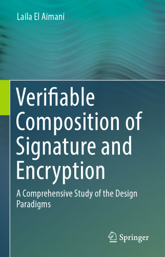  Verifiable Composition of Signature and Encryption: A Comprehensive Study of the Design Paradigms