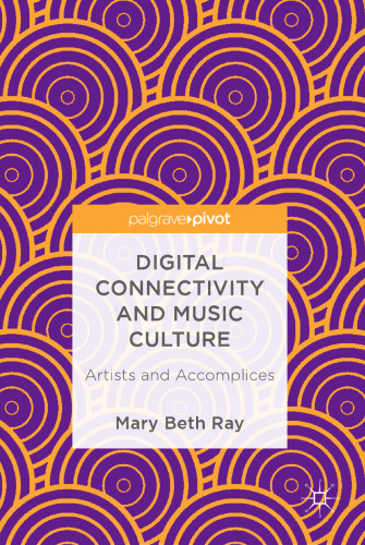  Digital Connectivity and Music Culture: Artists and Accomplices