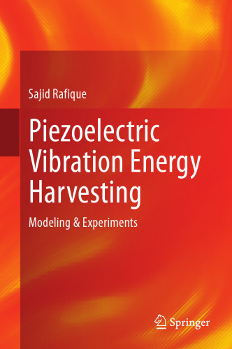  Piezoelectric Vibration Energy Harvesting: Modeling & Experiments