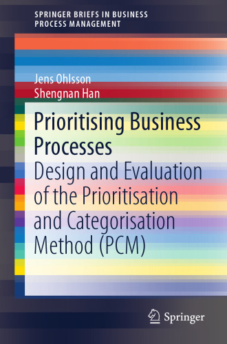 Prioritising Business Processes: Design and Evaluation of the Prioritisation and Categorisation Method (PCM)