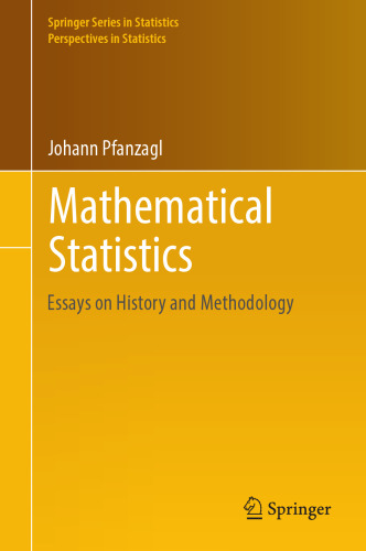  Mathematical Statistics: Essays on History and Methodology