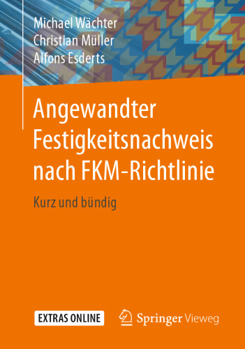 Angewandter Festigkeitsnachweis nach FKM-Richtlinie : Kurz und bündig