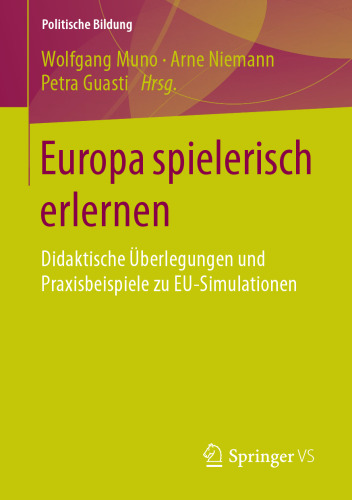 Europa spielerisch erlernen: Didaktische Überlegungen und Praxisbeispiele zu EU-Simulationen