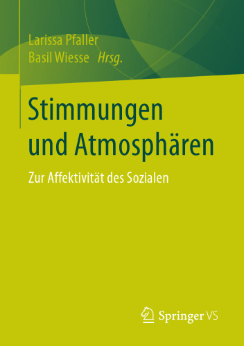 Stimmungen und Atmosphären: Zur Affektivität des Sozialen