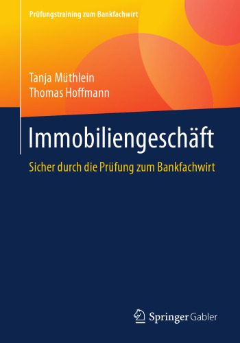 Immobiliengeschäft: Sicher durch die Prüfung zum Bankfachwirt