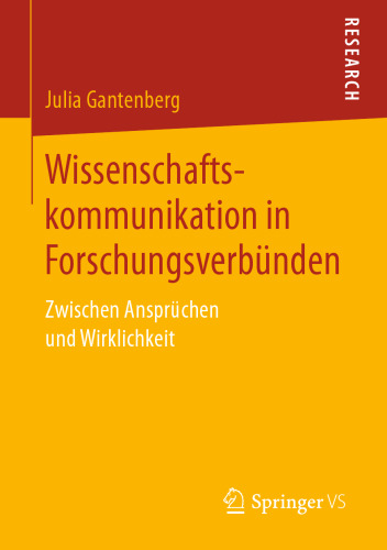 Wissenschaftskommunikation in Forschungsverbünden: Zwischen Ansprüchen und Wirklichkeit