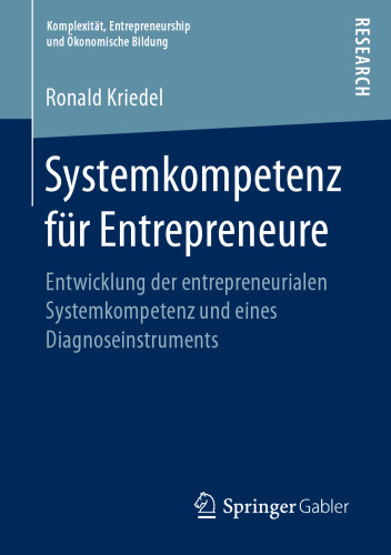  Systemkompetenz für Entrepreneure: Entwicklung der entrepreneurialen Systemkompetenz und eines Diagnoseinstruments