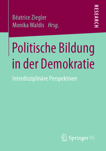 Politische Bildung in der Demokratie: Interdisziplinäre Perspektiven