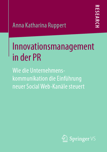 Innovationsmanagement in der PR: Wie die Unternehmenskommunikation die Einführung neuer Social Web-Kanäle steuert