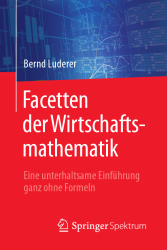  Facetten der Wirtschaftsmathematik: Eine unterhaltsame Einführung ganz ohne Formeln