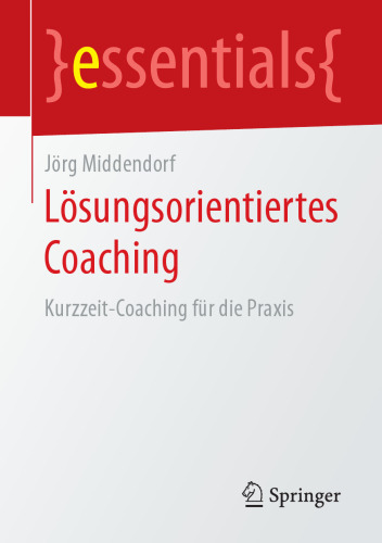  Lösungsorientiertes Coaching: Kurzzeit-Coaching für die Praxis