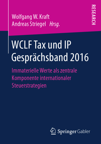 WCLF Tax und IP Gesprächsband 2016: Immaterielle Werte als zentrale Komponente internationaler Steuerstrategien