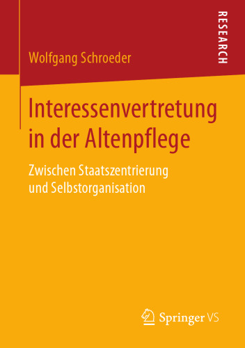  Interessenvertretung in der Altenpflege : Zwischen Staatszentrierung und Selbstorganisation