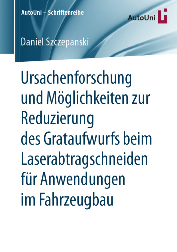  Ursachenforschung und Möglichkeiten zur Reduzierung des Grataufwurfs beim Laserabtragschneiden für Anwendungen im Fahrzeugbau