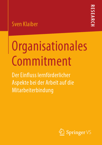  Organisationales Commitment: Der Einfluss lernförderlicher Aspekte bei der Arbeit auf die Mitarbeiterbindung