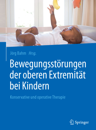  Bewegungsstörungen der oberen Extremität bei Kindern: Konservative und operative Therapie