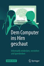  Dem Computer ins Hirn geschaut: Informatik entdecken, verstehen und querdenken