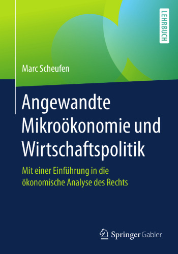  Angewandte Mikroökonomie und Wirtschaftspolitik : Mit einer Einführung in die ökonomische Analyse des Rechts