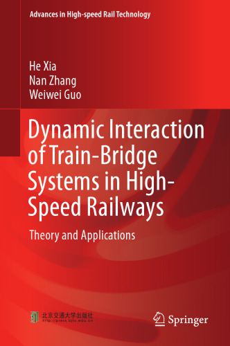 Dynamic Interaction of Train-Bridge Systems in High-Speed Railways: Theory and Applications