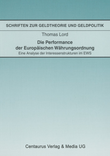 Die Performance der Europäischen Währungsordnung: Eine Analyse der Interessenstrukturen im EWS