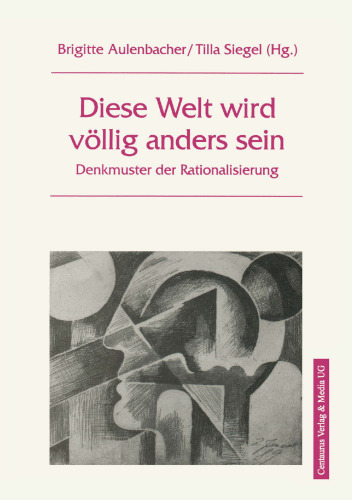 Diese Welt wird völlig anders sein: Denkmuster der Rationalisierung