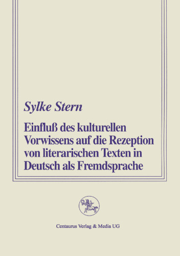 Einfluß des kulturellen Vorwissens auf die Rezeption von literarischen Texten in Deutsch als Fremdsprache