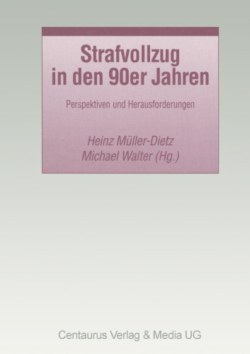 Strafvollzug in den 90er Jahren: Perspektiven und Herausforderungen