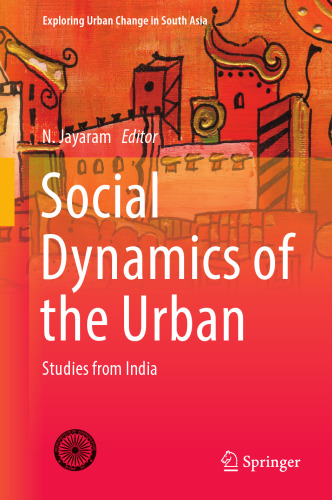  Social Dynamics of the Urban: Studies from India