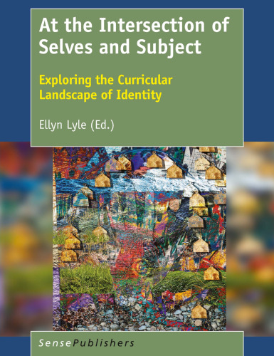  At the Intersection of Selves and Subject: Exploring the Curricular Landscape of Identity