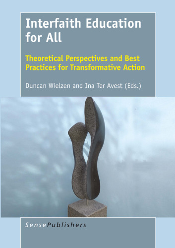  Interfaith Education for All: Theoretical Perspectives and Best Practices for Transformative Action