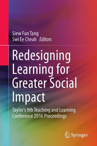  Redesigning Learning for Greater Social Impact: Taylor’s 9th Teaching and Learning Conference 2016 Proceedings