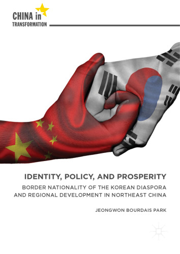  Identity, Policy, and Prosperity: Border Nationality of the Korean Diaspora and Regional Development in Northeast China