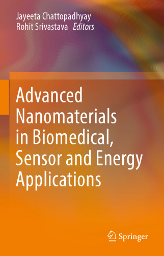 Advanced Nanomaterials in Biomedical, Sensor and Energy Applications