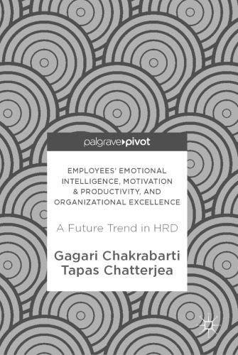 Employees’ Emotional Intelligence, Motivation & Productivity, and Organizational Excellence : A Future Trend in HRD