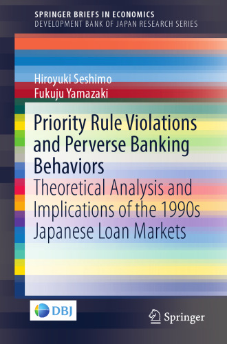 Priority Rule Violations and Perverse Banking Behaviors: Theoretical Analysis and Implications of the 1990s Japanese Loan Markets