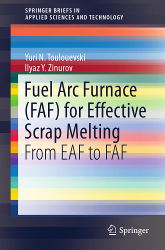 Fuel Arc Furnace (FAF) for Effective Scrap Melting: From EAF to FAF