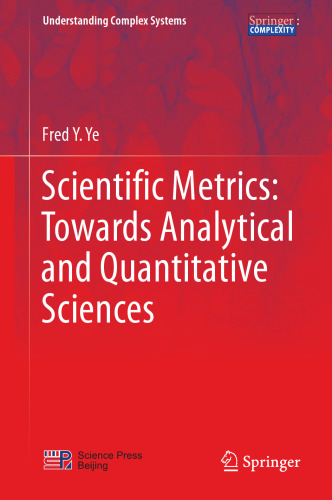  Scientific Metrics: Towards Analytical and Quantitative Sciences