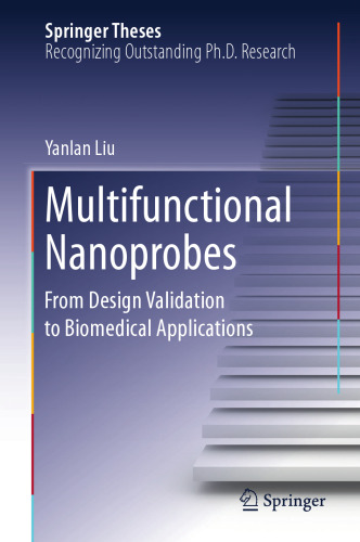  Multifunctional Nanoprobes: From Design Validation to Biomedical Applications