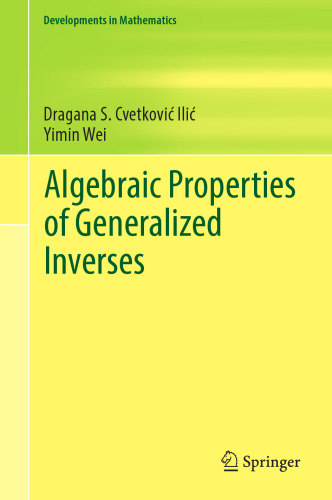  Algebraic Properties of Generalized Inverses