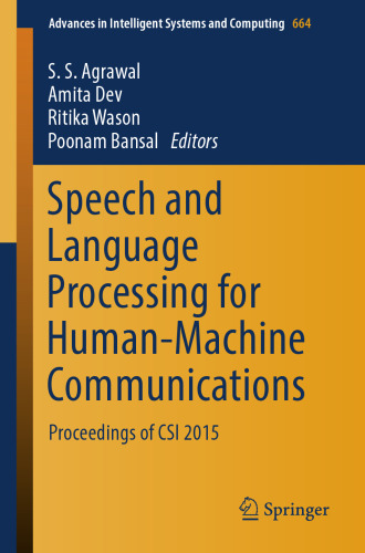  Speech and Language Processing for Human-Machine Communications: Proceedings of CSI 2015