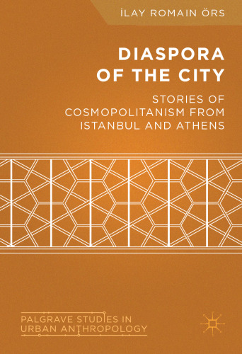  Diaspora of the City: Stories of Cosmopolitanism from Istanbul and Athens