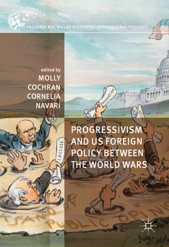  Progressivism and US Foreign Policy between the World Wars