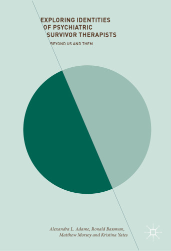  Exploring Identities of Psychiatric Survivor Therapists: Beyond Us and Them