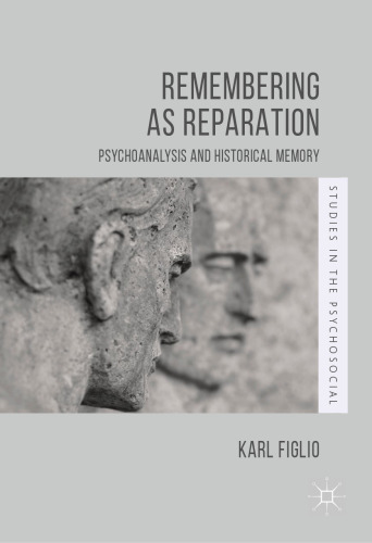  Remembering as Reparation: Psychoanalysis and Historical Memory