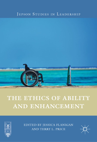 The Ethics of Ability and Enhancement