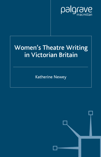  Women’s Theatre Writing in Victorian Britain