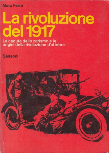 La rivoluzione del 1917. La caduta dello zarismo e le origini della Rivoluzione d’ottobre