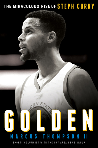 Golden: The Miraculous Rise of Steph Curry