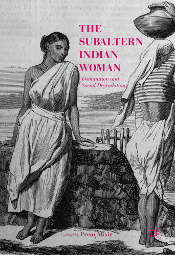 The Subaltern Indian Woman: Domination and Social Degradation